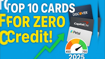 10 Best Credit Cards for No Credit History in 2025 | Get Approved Fast & Build Credit