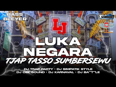 DJ TJAP TASSO SUMBERSEWU LUKA NEGARA NROTOK MBEDIL FULL BASS