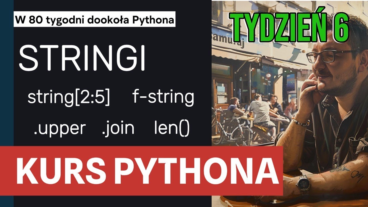 Wszystko o stringach | Tydzień 6 | Python w 80 tygodni
