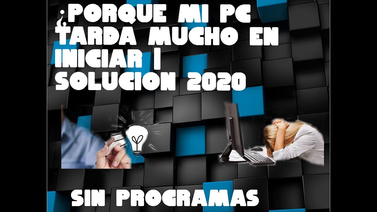 Mi Pc Tarda Mucho En Arrancar