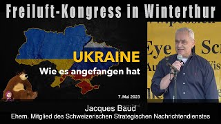 Freiluft-Kongress | Jacques Baud: &quot;Ukraine: Wie es angefangen hat&quot; | Winterthur 7.5.2023