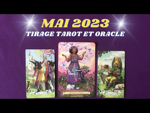 MAI 2023 🌌 Tirage Tarot et Oracle 🌌 Messages des Guides