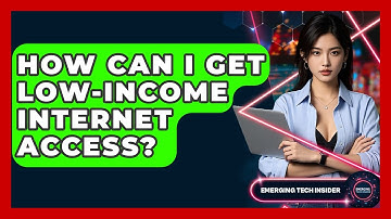 How Can I Get Low-income Internet Access? - Emerging Tech Insider