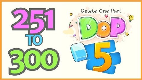 DOP 5: Delete One Part Walkthrough #6 | Level 251-300 Answers