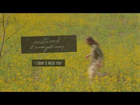 Eastwood - New Song “I (Don’t) Need You” 