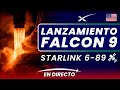 🔴 EN DIRECTO: SpaceX lanza la misión Starlink 6-89 en un cohete Falcon 9