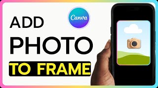 Как добавить фото в рамку в мобильном приложении Canva screenshot 2