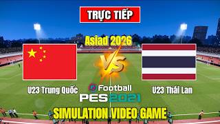 U23 Trung Quốc vs U23 Thái Lan||Simulation Video Games