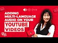 How to do multilanguage audio on your youtubes