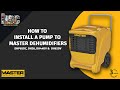 How to install the new pump 4512 441 to a master dehumidifier master