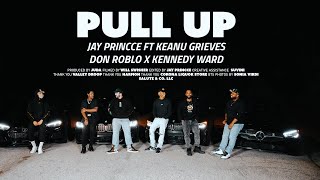 Jay Princce - Pull Up Feat Keanu Grieves Don Roblo Kennedy Ward Produced By Juda