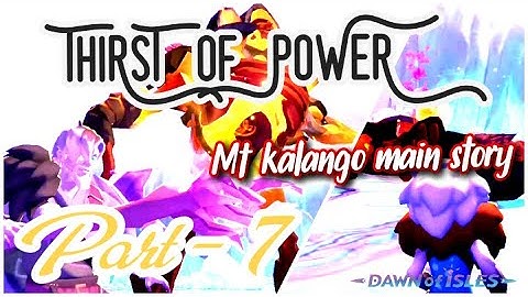 Dawn of Isles アカツキランド Mt.kalango main story gameplay_Part#7 | Journey/To be continued...