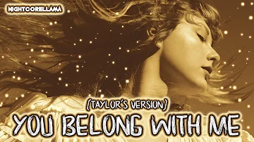 Taylor Swift - You Belong With Me (Taylor’s Version Lyrics) | Nightcore