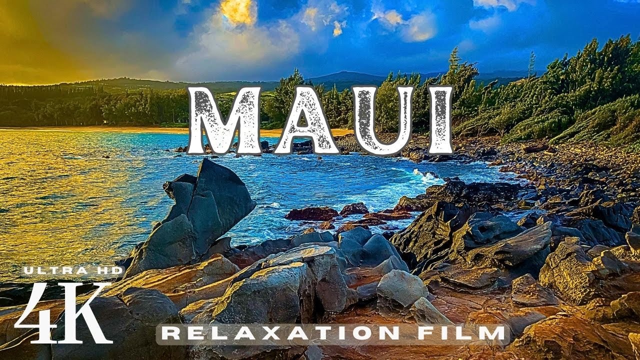 Maui 4K - Scenic Relaxation Film With Relaxing Piano Music