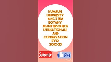 M.Sc.3 SEM BOTANY#PLANT RESOURCE UTILISATION AND CONSERVATION# PYQ 2010-23#KUMAUN UNIVERSITY