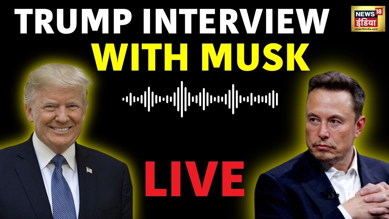 🟢Trump Musk Interview LIVE | Elon Musk Interviews Donald Trump | US