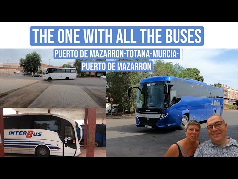 The One With All the Buses | Puerto de Mazarron-Totana-Murcia-Puerto de Mazarron