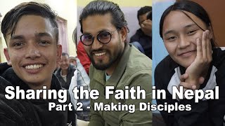 Sharing the Faith In Nepal, Part  2: &quot;Making Disciples of All Nations&quot;