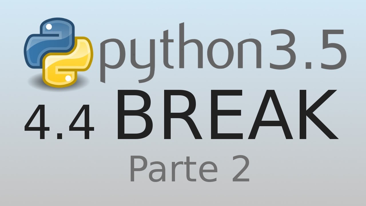 4.4 Break  (Parte 2) - Tutorial de Python 3 Português