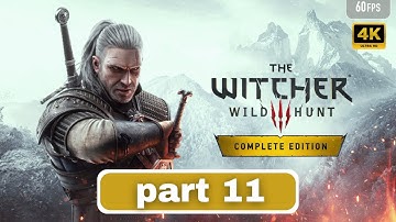 THE WITCHER 3 Gameplay Walkthrough PART 11 [4k 60FPS PC] - No Commentary - FULL GAME