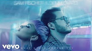 Video thumbnail of "Sam Fischer, Demi Lovato - What Other People Say (Official Audio)"