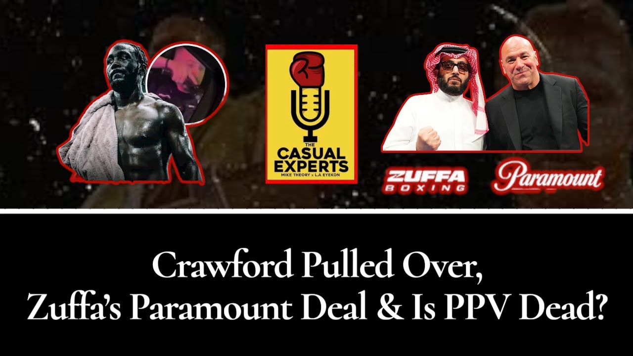 Crawford Pulled Over, Zuffa's Paramount Deal & Is PPV Dead? Boxing Hot Takes!