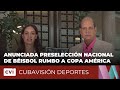 Anunciada preselección nacional de Béisbol rumbo a Copa América - Cubavisión Deportes
