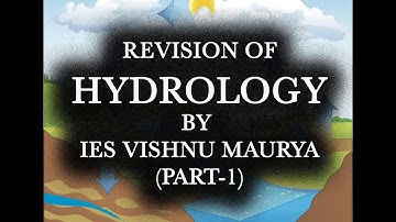 HYDROLOGY revision by IES Vishnu Maurya Part-1 || UPPSC Punjab PSPCL MPPSC MPSC RPSC BPSC