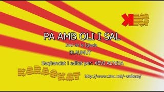 Video thumbnail of "Pa amb oli i sal - BLAUMUT - Karaoke en català - KARAOKAT"