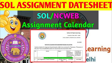 NEW SOL/NCWEB ASSIGNMENT DATESHEET (TENTATIVE) EXPLAIN IN FULL DETAIL | SOL ASSIGNMENT CALENDAR