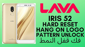 LAVA Iris 52 LH9810 HARD RESET | FACTORY RESET | فك قفل النمط PATTERN UNLOCK _DONE