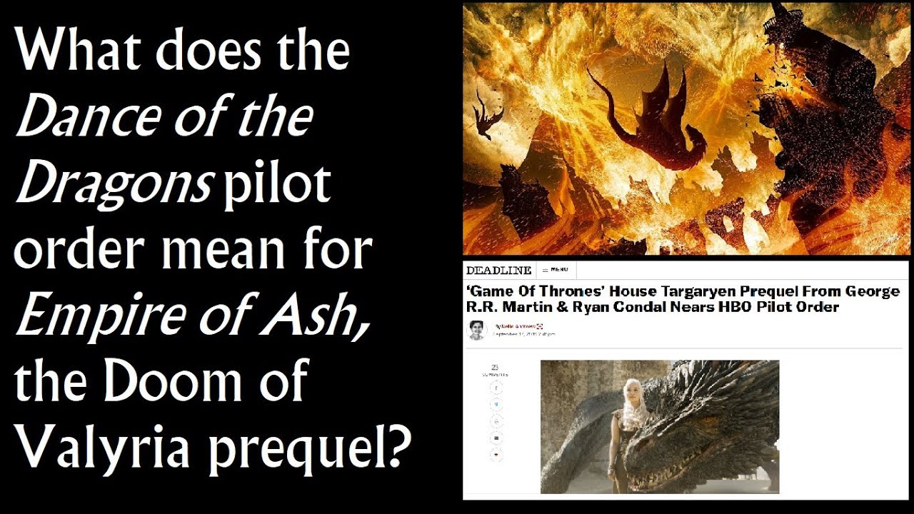 What does the Dance of the Dragons pilot order mean for Empire of Ash?