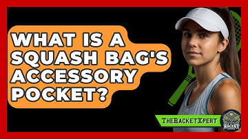 What Is A Squash Bag