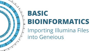 Basic Bioinformatics: How to Import Illumina Files into Geneious