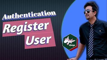 Part 37. Authentication (Registration) | Python DJango Bangla (বাংলা) tutorial | রেজিস্টার ইউজার
