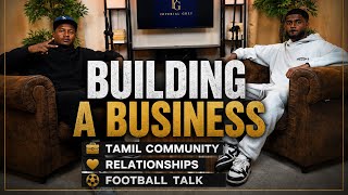 Building a Business, Tamil Community, Relationships & Football Talk