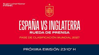 España vs Inglaterra |  Rueda de prensa I Fase clasificación FIFAWWC  |🔴 SEFUTBOL