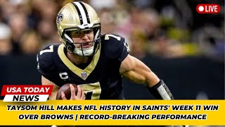 Taysom Hill Makes NFL History in Saints' Week 11 Win Over Browns | Record-Breaking Performance