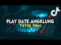 DJ PLAY DATE ANGKLUNG SLOW TIKTOK VIRAL 🎶 FULL BASS Terbaru 2020