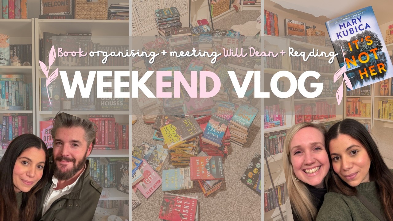 Weekend Vlog - Meeting Will Dean + Reading + Book Organising 📚🎥