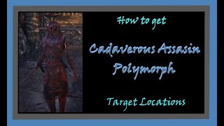 How to get Cadaverous Assasin Polymorph