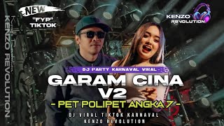 DJ GARAM CINA V2 || PET POLIPET ANGKA 7 || PARTY KARNAVAL 