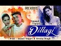 Dillagi   anand tiwari trisha singh  new hindi love song 2019