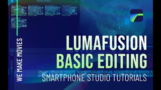 LumaFusion Basics - Getting started in LumaFusion, controls, basic editing, and setting up projects