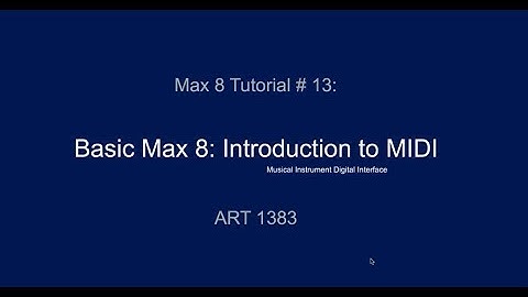 Max 8 Tutorial # 13: Introduction to MIDI