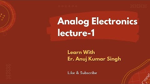 Analog Electronics(Introduction Electronics& Electrical) (B.tech,Polytechnic, J.E Exam)