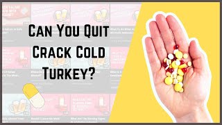Can You Quit Crack Cold Turkey?