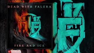 DEAD WITH FALERA-Fire And Ice (Full Album 2014)