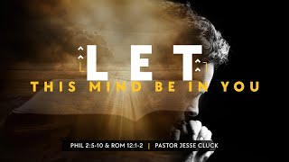 Let This Mind Be In You | Pstr Jesse Cluck | Sun AM May 5, 2024 | Victory Chapel Yigo, GU