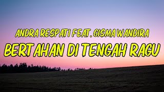 Andra Respati Feat. Gisma Wandira - Bertahan Di Tengah Ragu